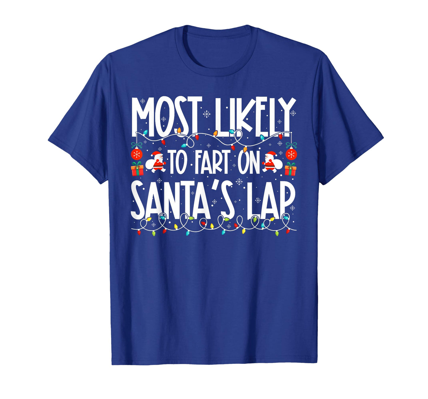 Most Likely to Fart On Santa's Lap Family Christmas T-Shirt