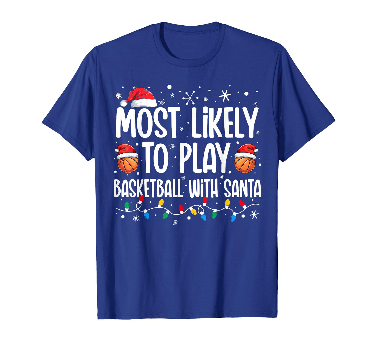 Most Likely To Play Basketball With Santa Christmas Men Boys T-Shirt