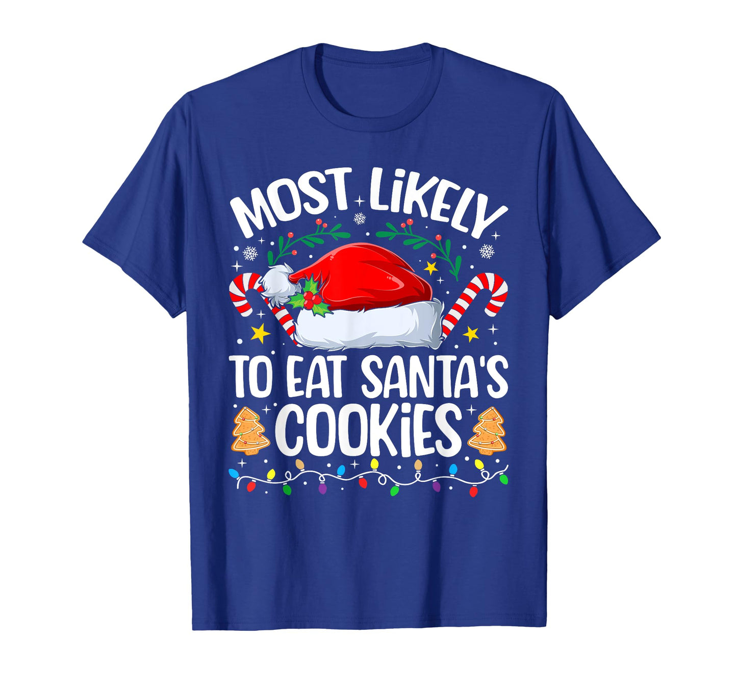 Family Christmas Most Likely to Eat Santa's Cookies T-Shirt