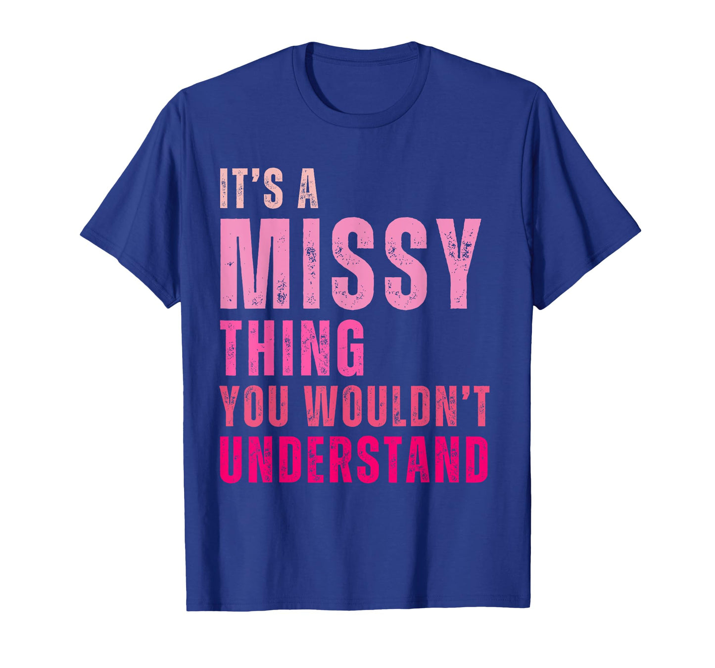 It's A Missy Thing You Wouldn't Understand Missy T-Shirt
