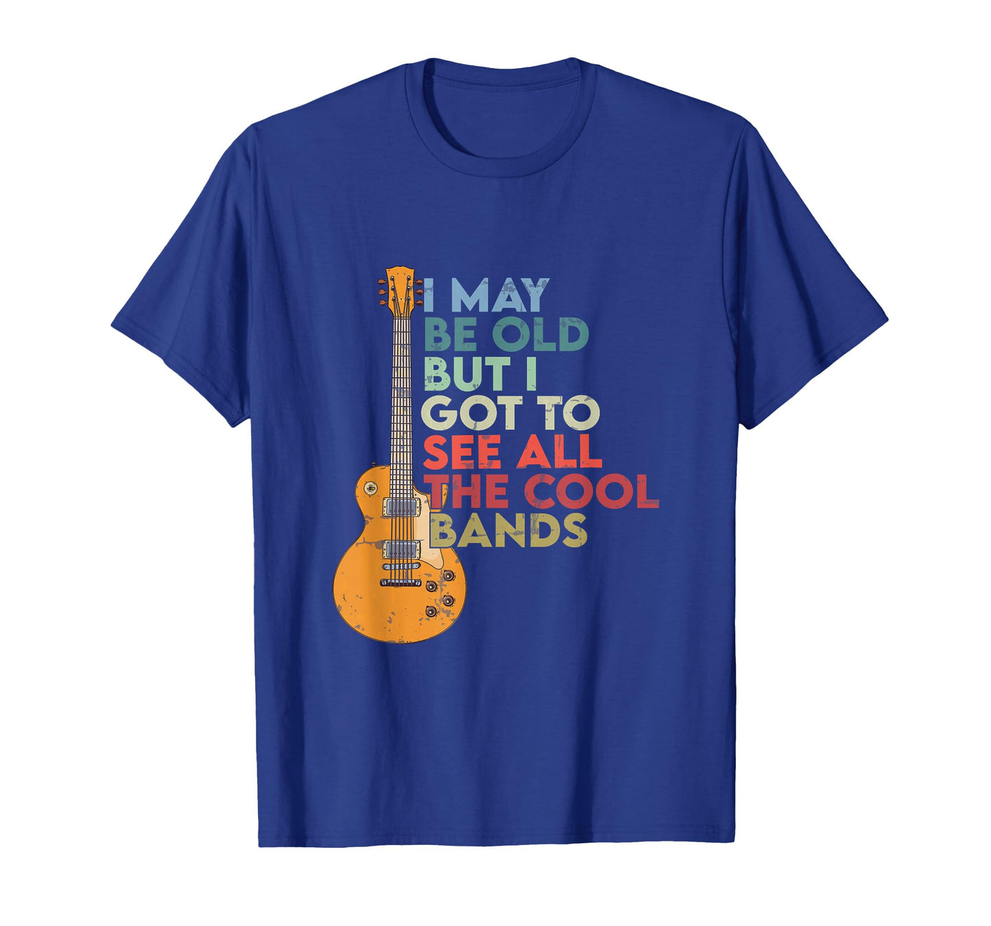Vintage I May Be Old But I See All The Cool Bands guitar T-Shirt