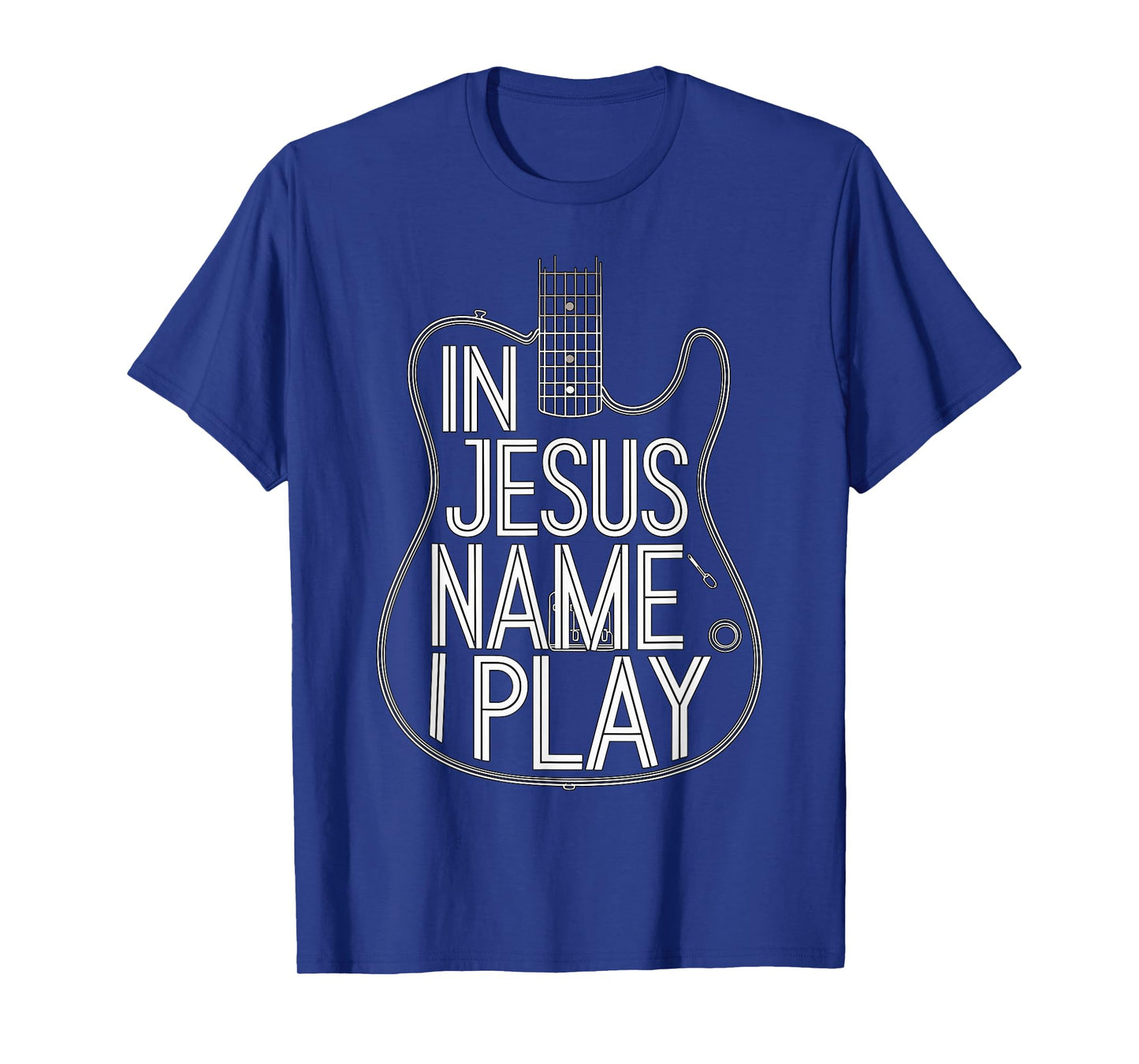 In Jesus Name I Play Guitarist Guitar Band T-Shirt