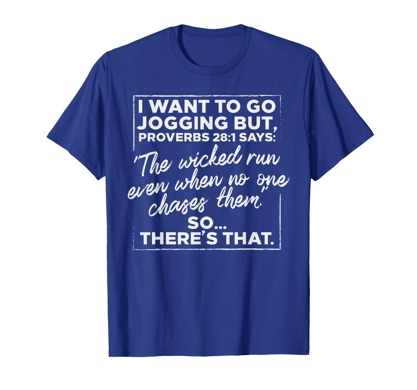I Want To Go Jogging But Proverbs Funny Running Workout T-Shirt