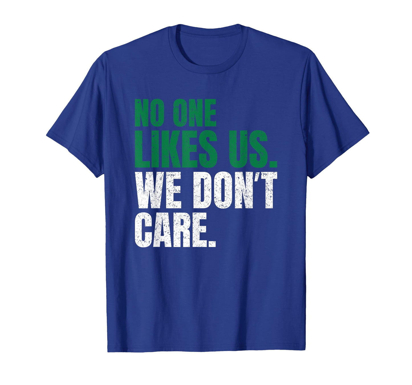 No One Likes Us We Don't Care Motivational Philly Vintage T-Shirt