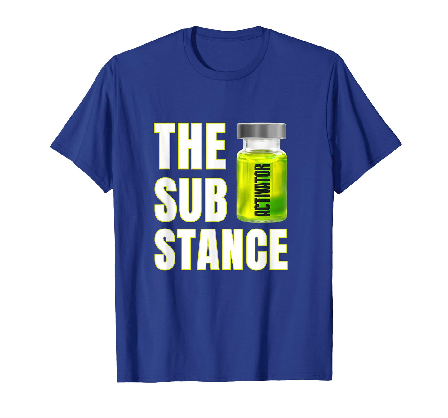The Substance The Activator Is Ready T-Shirt
