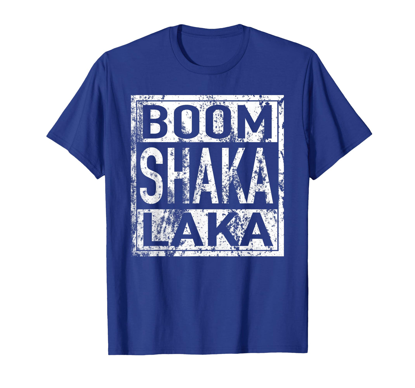 Boom Shaka Laka T Shirt T-Shirt