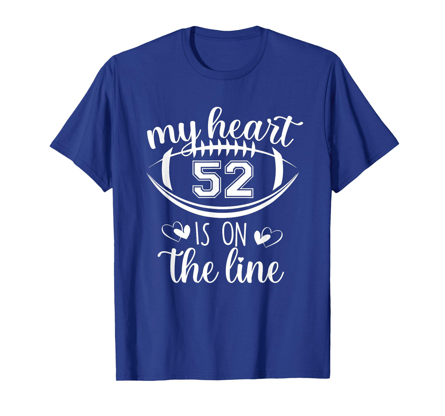 Custom Football Player Number 52 My Heart Is On The Line T-Shirt
