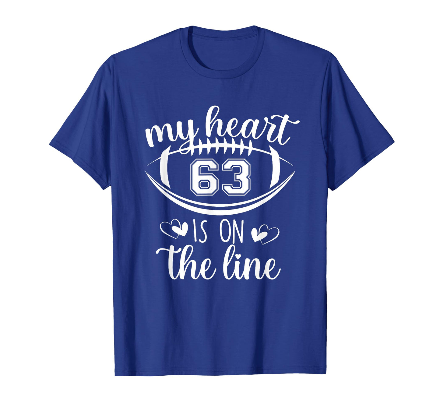 Custom Football Player Number 63 My Heart Is On The Line T-Shirt