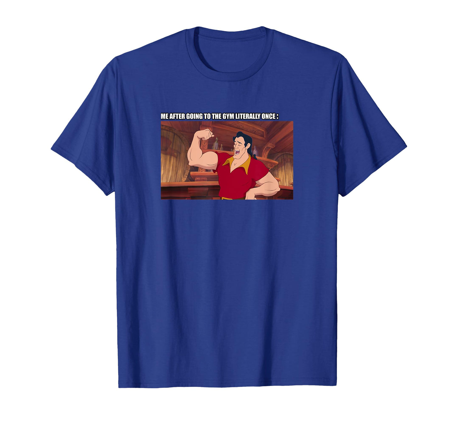 Disney Beauty And The Beast Gaston After Going To The Gym T-Shirt