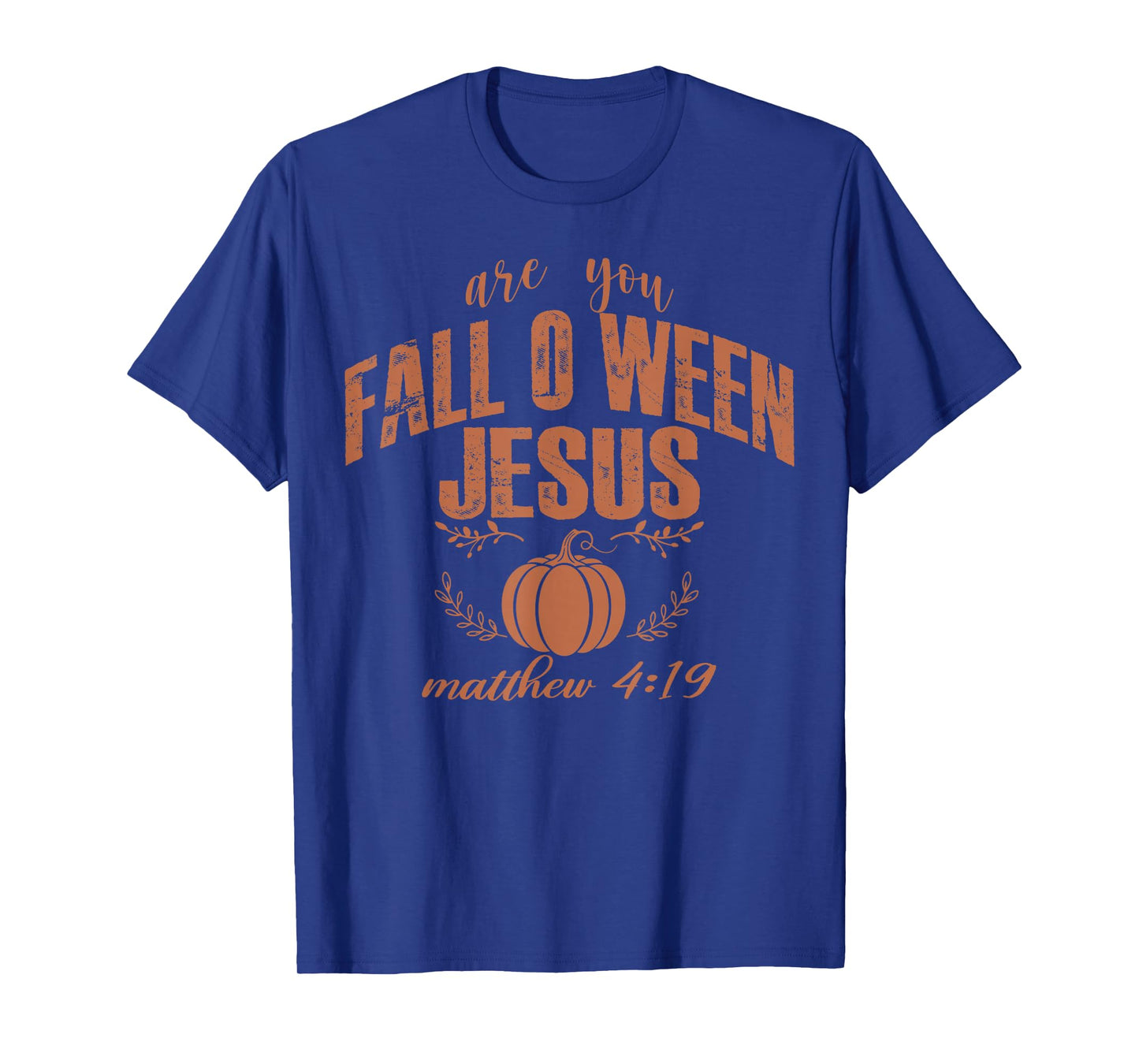 are You Fall-O-Ween Jesus for Men Women T-Shirt