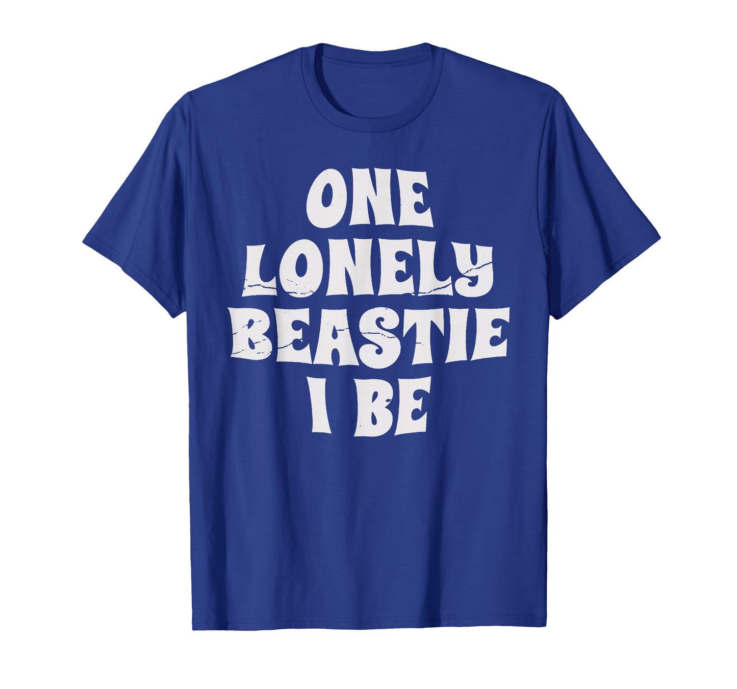 Vintage Funny One Lonely Beastie I Be Retro Saying Humor T-Shirt