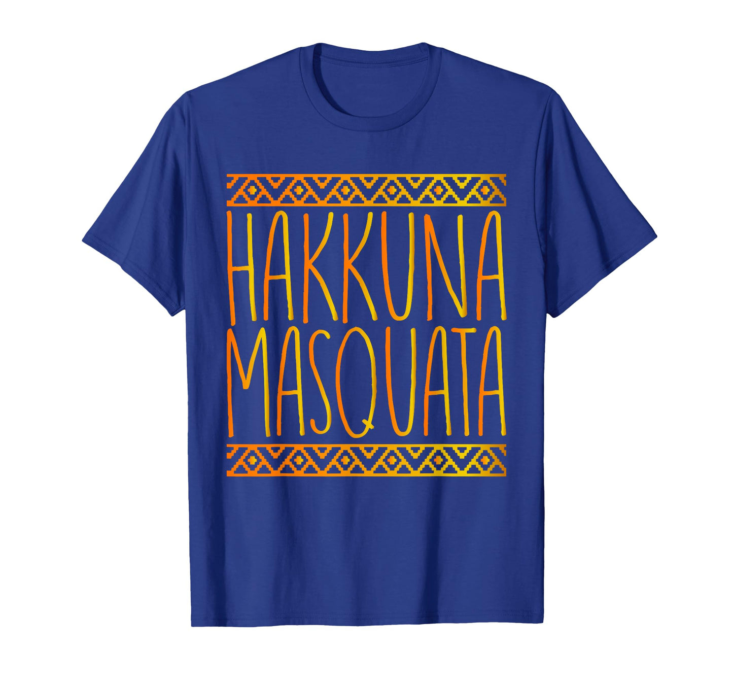 Hakuna Masquata It Means Great Booty T-Shirt