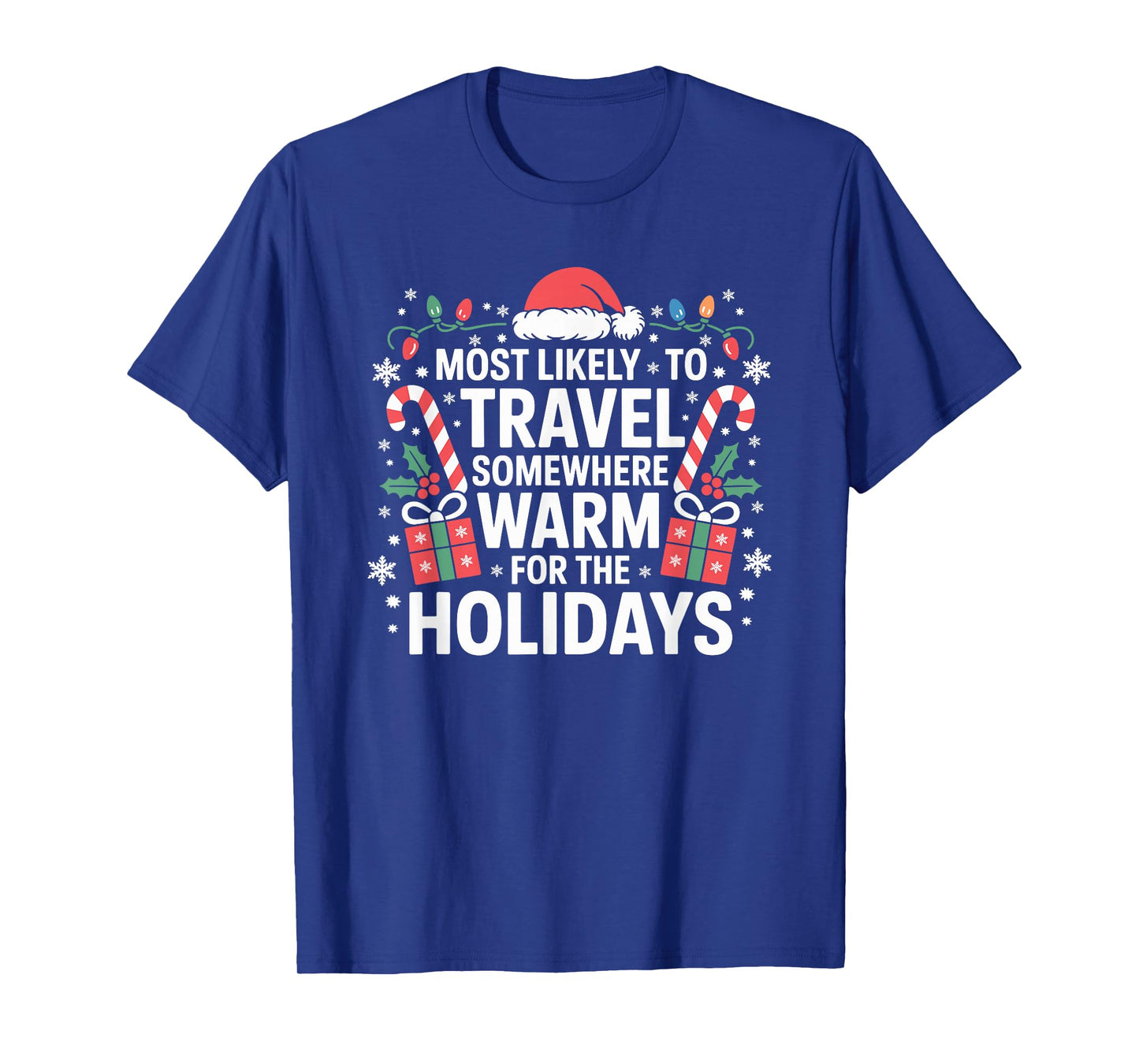 Most Likely to Travel Somewhere Warm for The Holidays T-Shirt