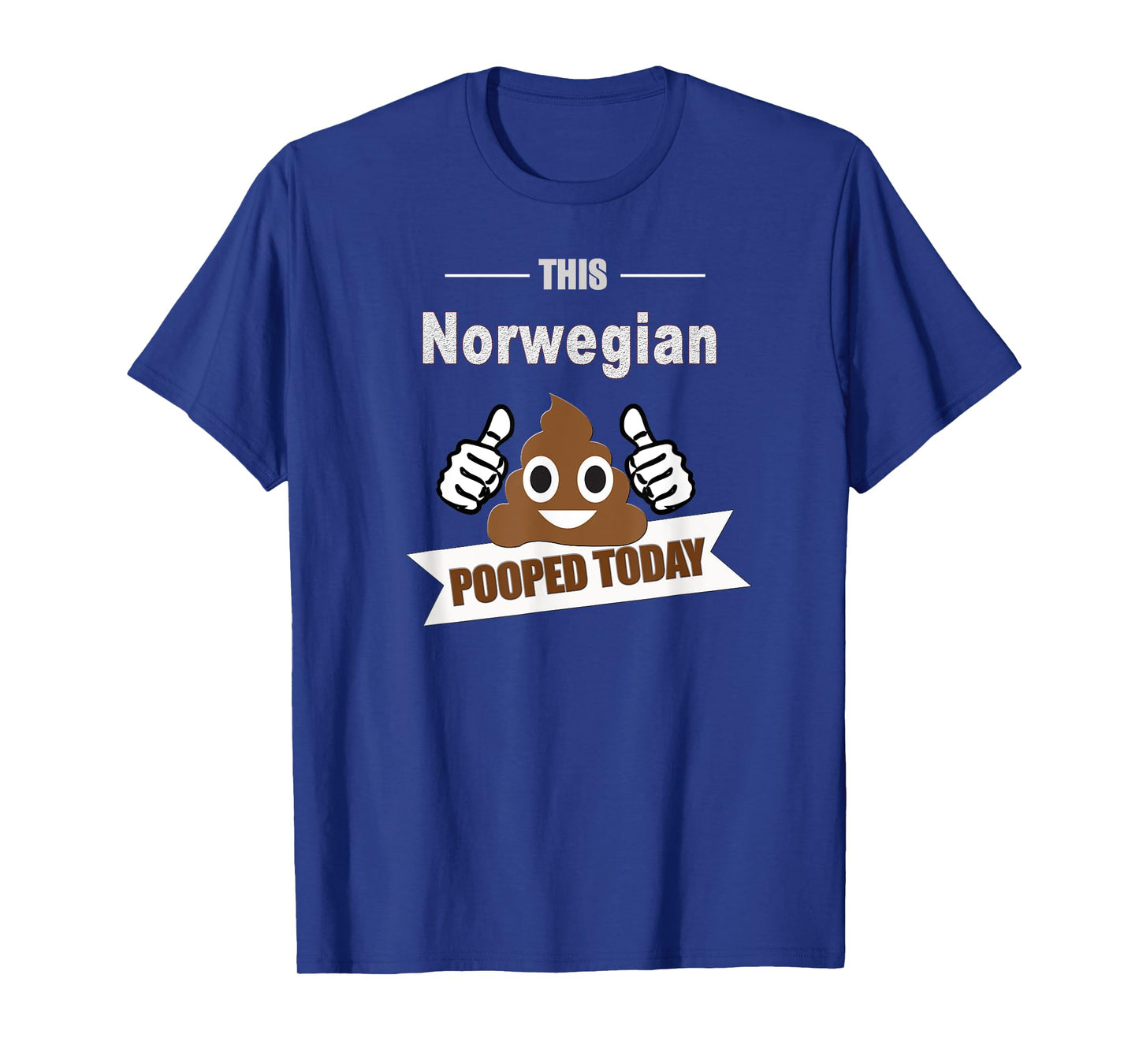 Norwegian pooped, funny Norway Europe T-Shirt