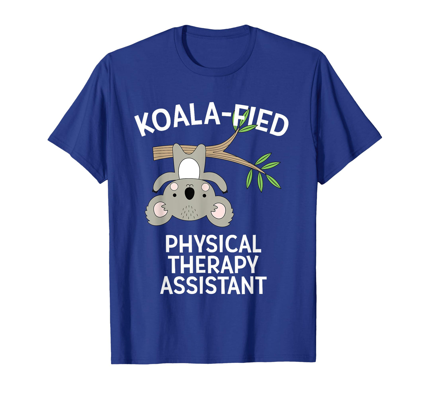Cute Koala Physical Therapy Assistant T-Shirt PT Pun Gift T-Shirt