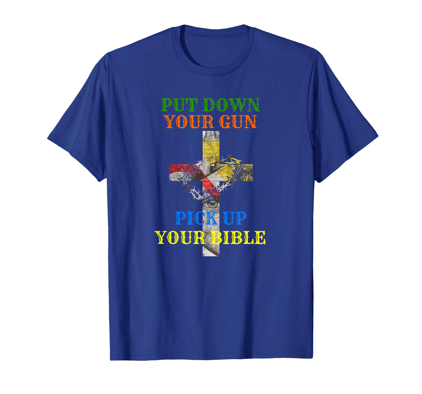 Christian Bible T Shirt Put Down Your Gun Pick Up Your T-Shirt