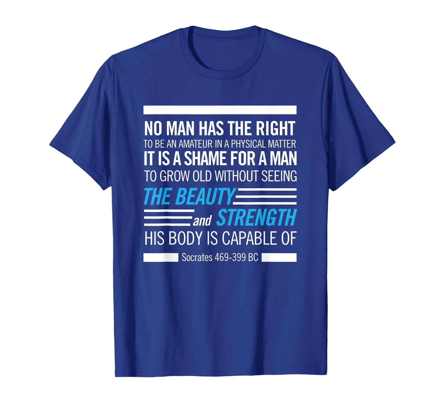 Socrates Physical Fitness Quote Bodybuilding Exercise T-Shirt