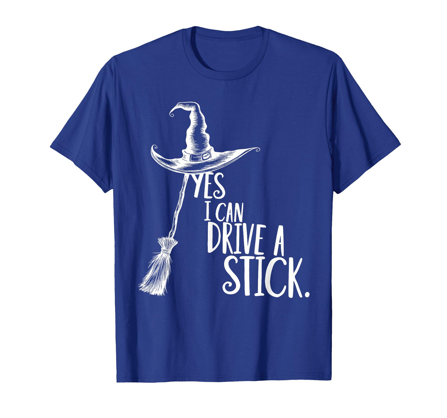 Yes I Can Drive A Stick Funny Halloween Witch Women T-Shirt