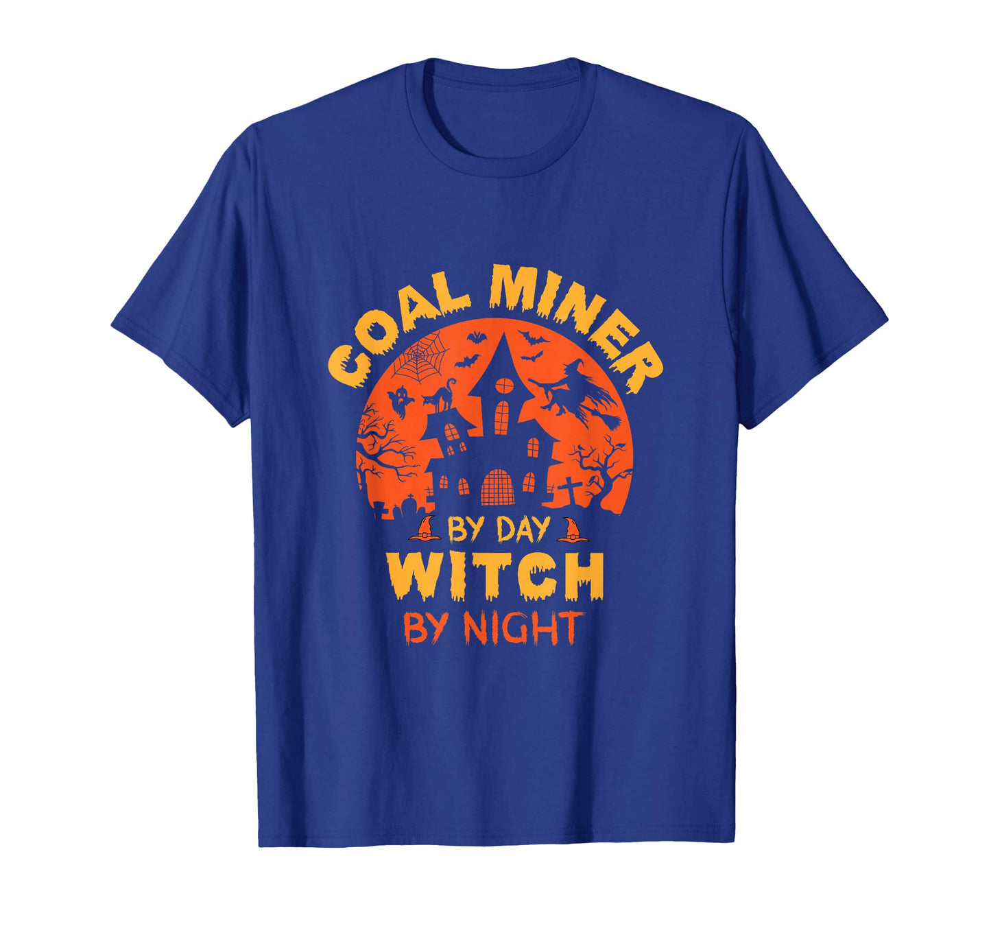 Coal Miner by Day Witch by Night Funny Halloween T-Shirt