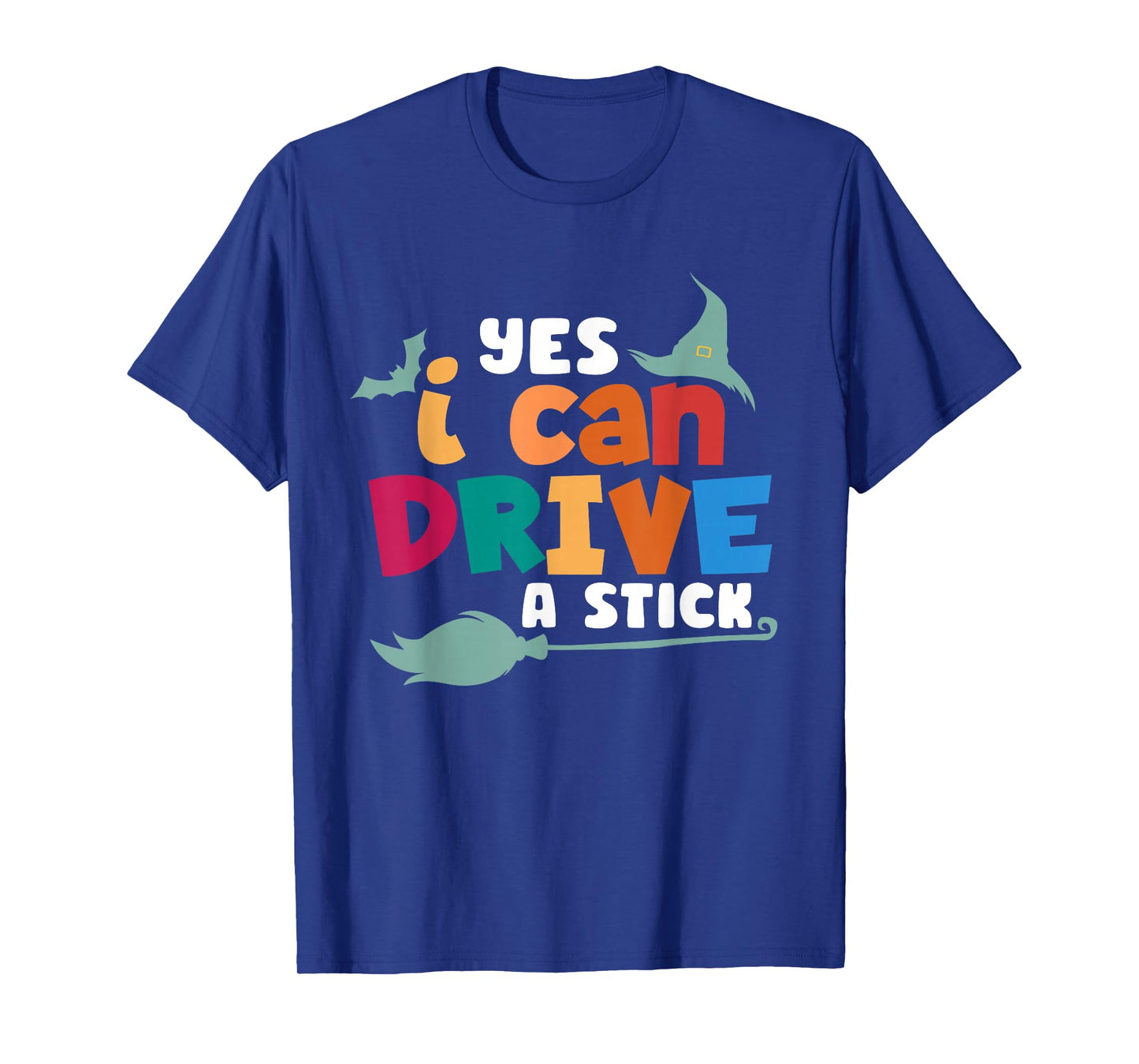 Yes I Can Drive a Stick | Cute Halloween Spooky Witch T-Shirt