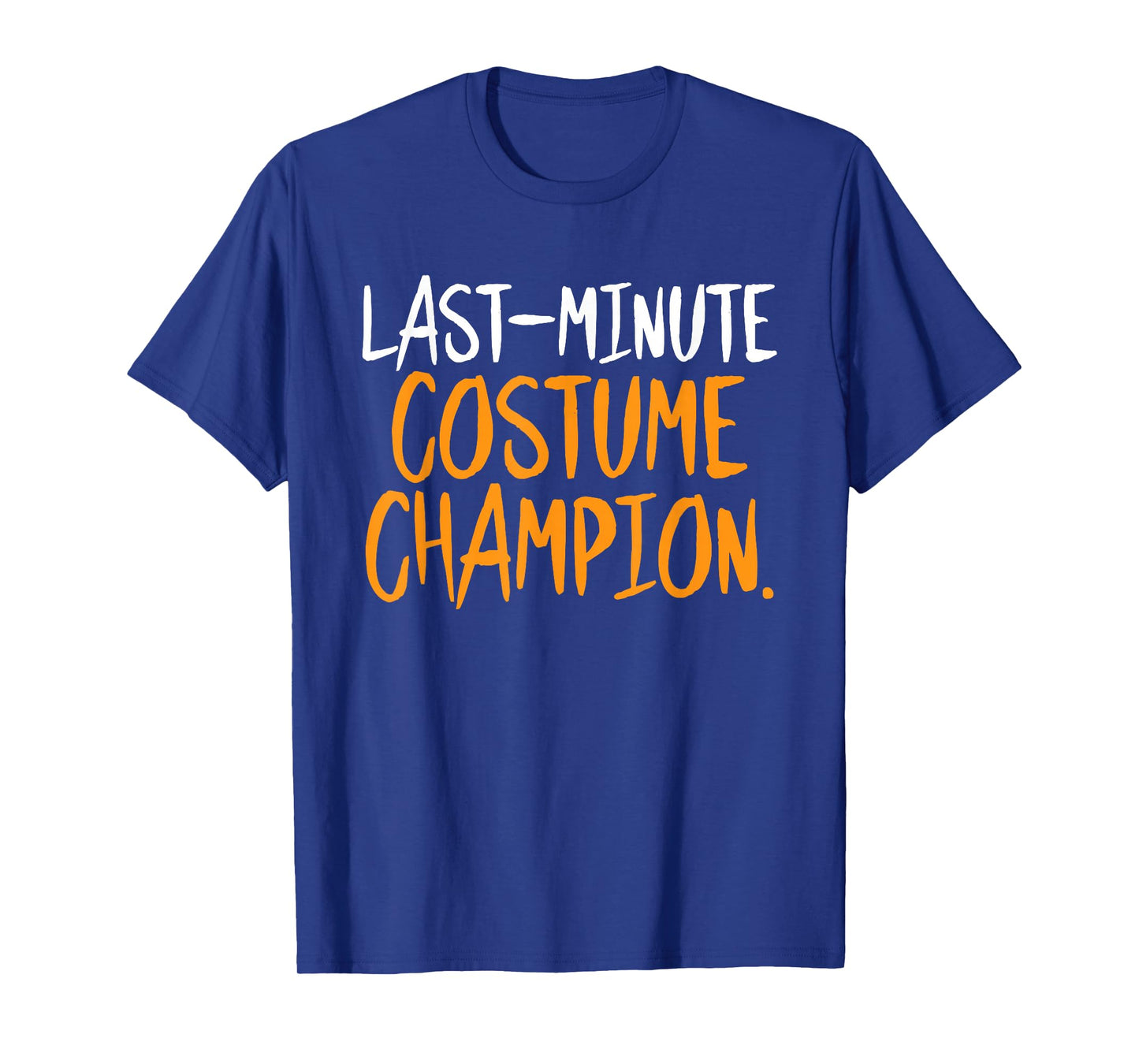 Last Minute Costume Champion Halloween Funny Sarcastic Humor T-Shirt
