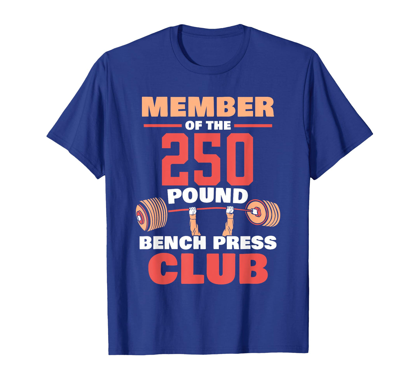 Member Of The 250 Pound Bench Press Club Strength Gym T-Shirt