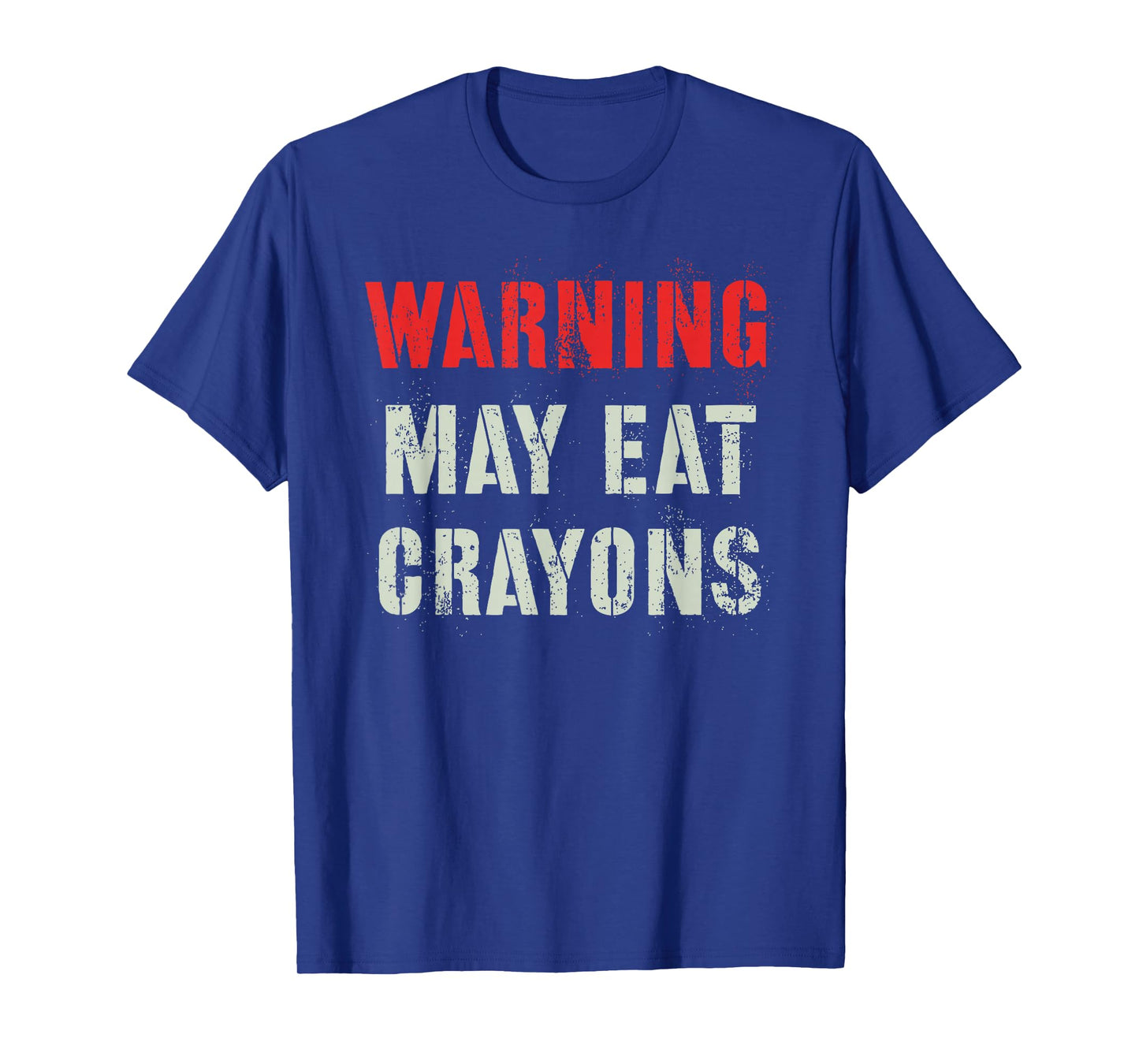 Sarcastic I MAY EAT CRAYONS Eater Proud Our Troop Military T-Shirt