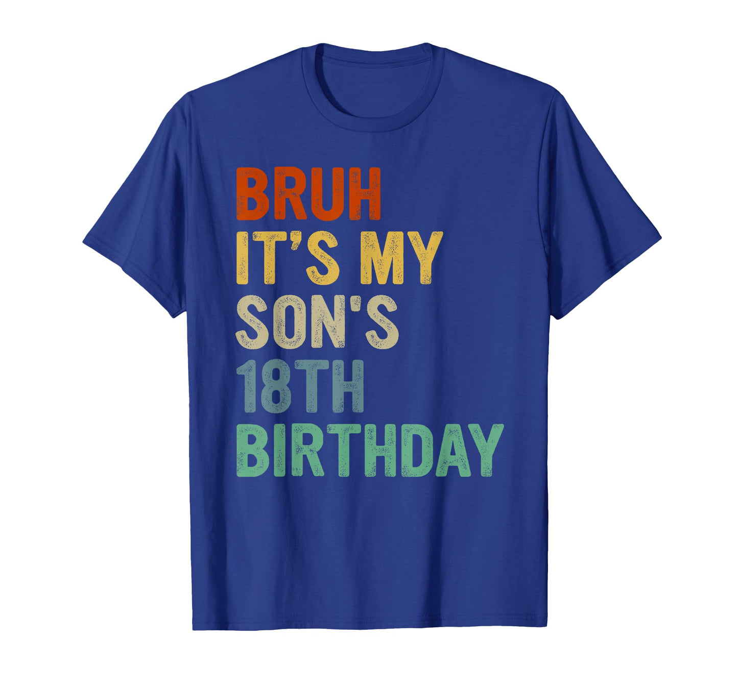 Bruh It's My Son's 18th Birthday Turning 18 Years Old T-Shirt
