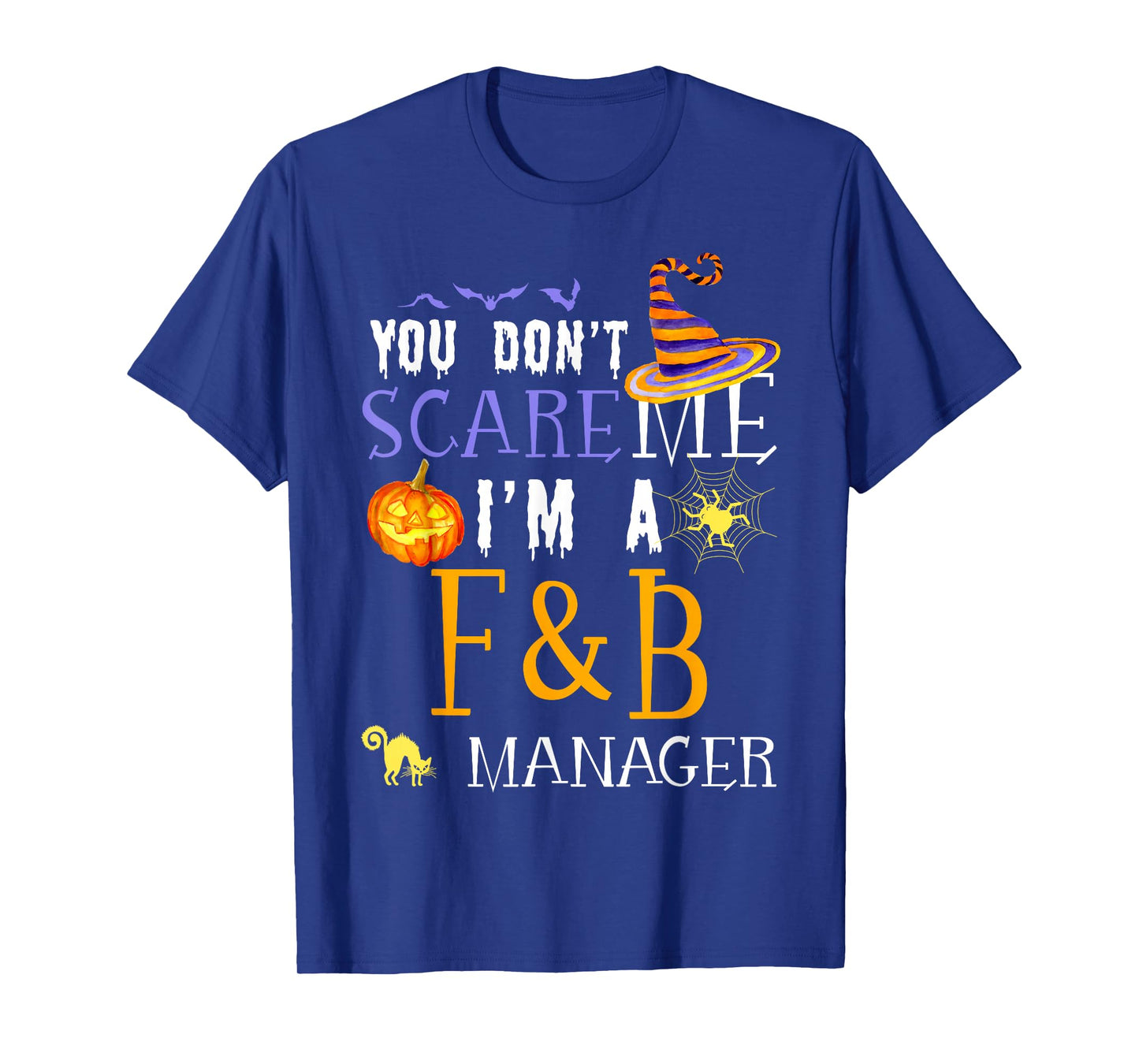 You Don't Scare F&B Manager Halloween Saying Fun T-Shirt