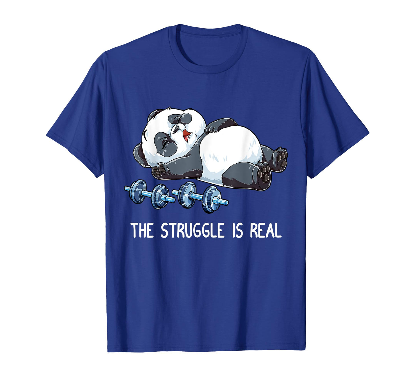 Panda The Struggle Is Real Weightlifting Fitness Gym Funny T-Shirt