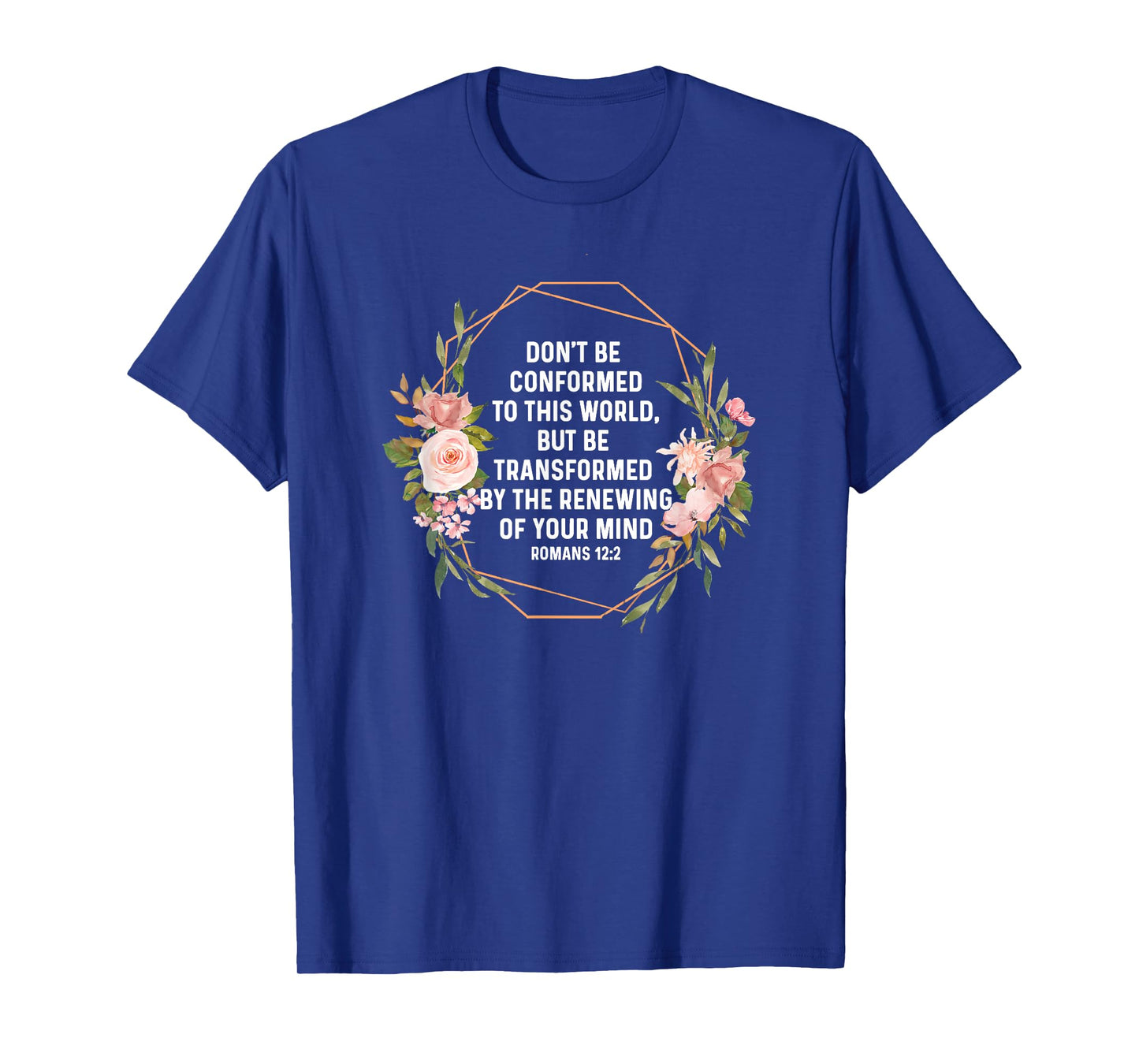 Romans 12:2 12 2 God Jesus Religious Quote Christian Salty T-Shirt