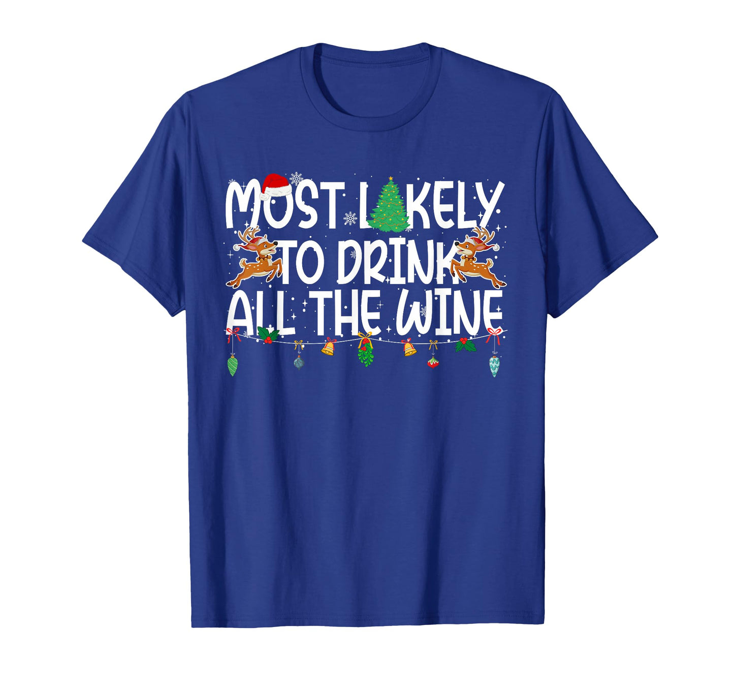 Family Christmas Xmas Most Likely to Drink All The Wine T-Shirt