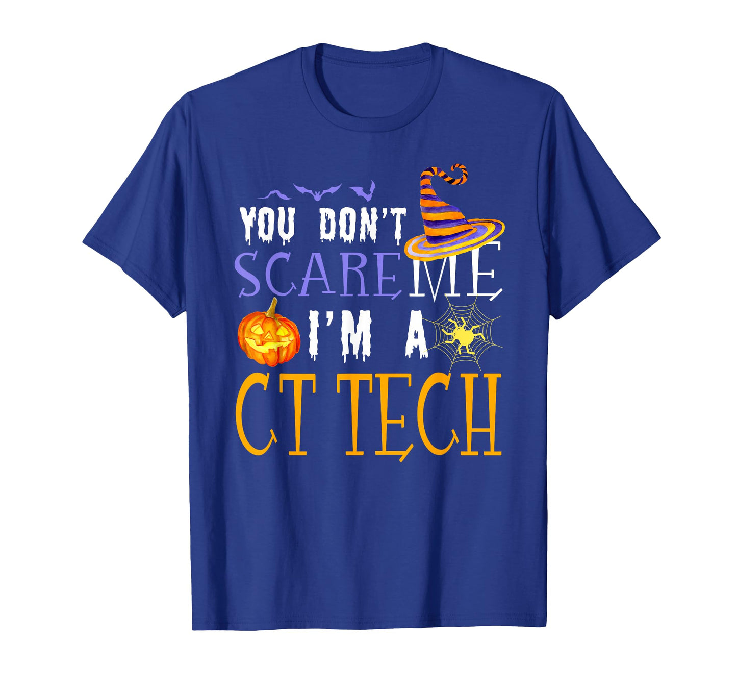 You Don't Scare CT Tech Halloween Saying Fun T-Shirt