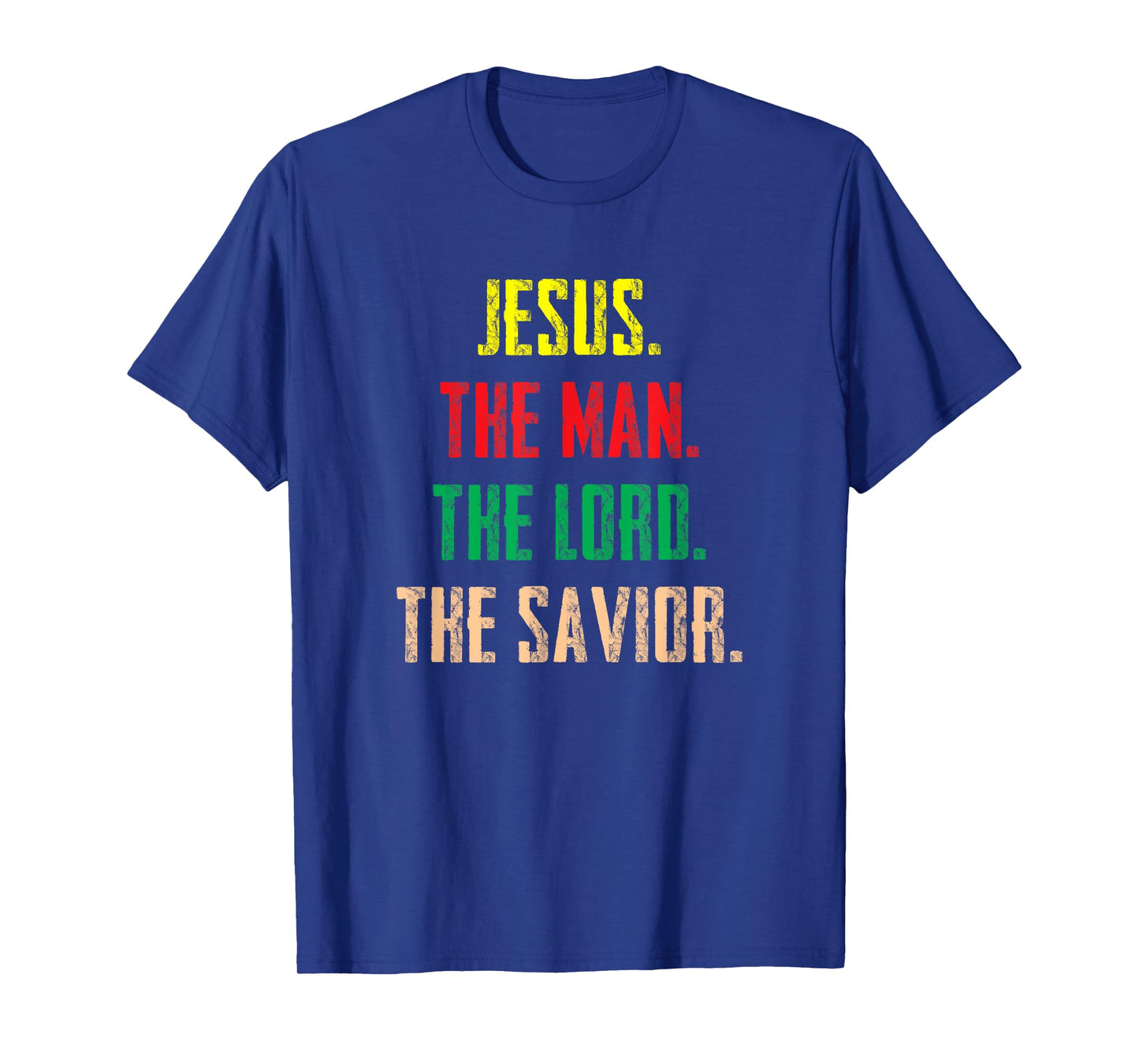 Jesus The Man The Lord The Savior - Christian Gift T-Shirt