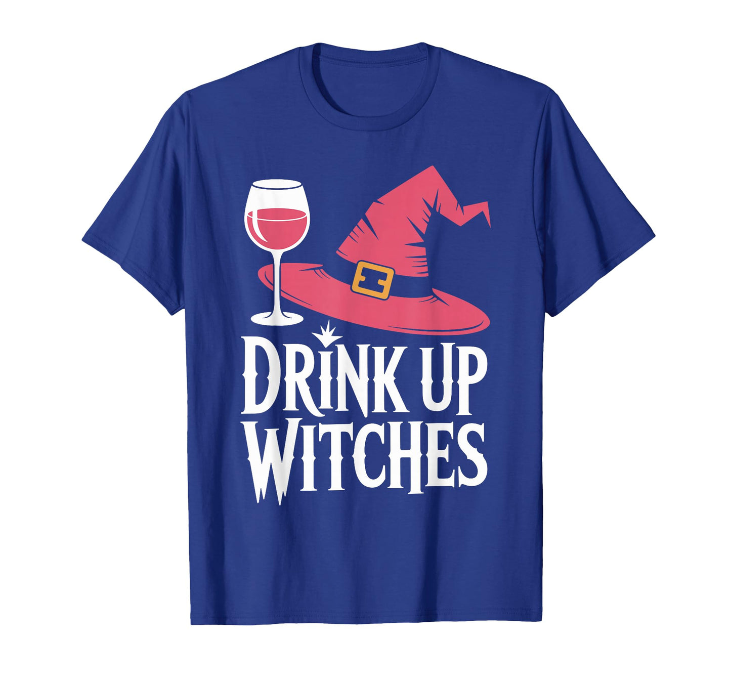 Drink Up Witches Wine Halloween Witch Hat Funny T-Shirt