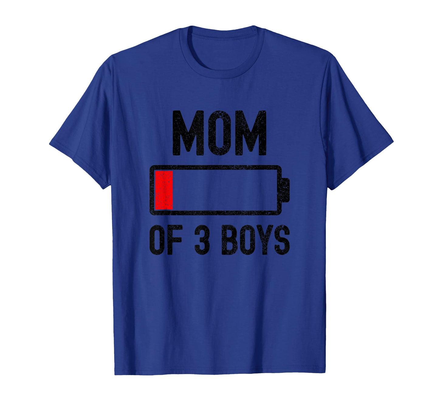 Mom Of 3 Boys Low Battery Energy Funny Sarcastic For Mother T-Shirt