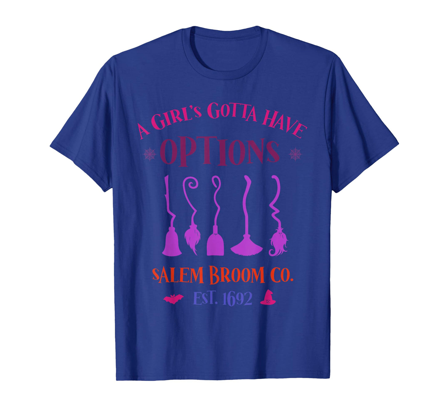 A Girl's Gotta Have Options Salem Broom T-Shirt