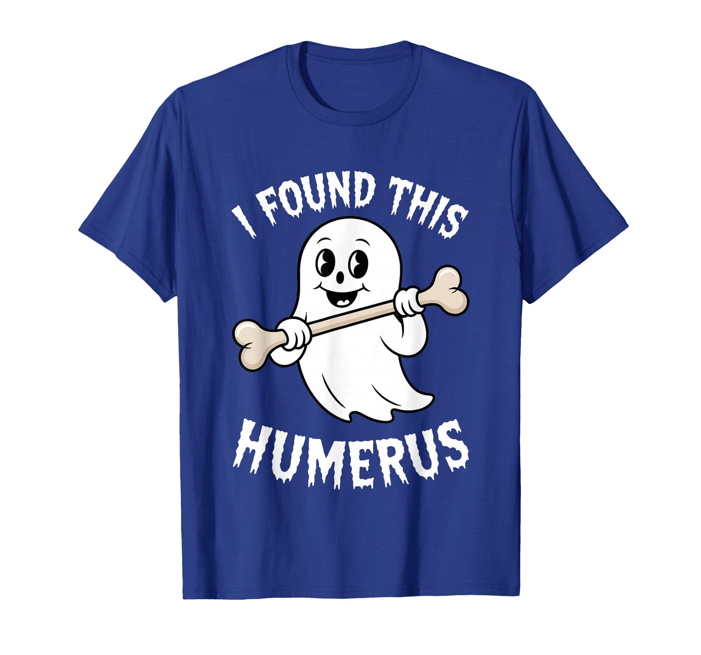 Halloween Skeleton I Found Humerus Funny Costume Men Women T-Shirt