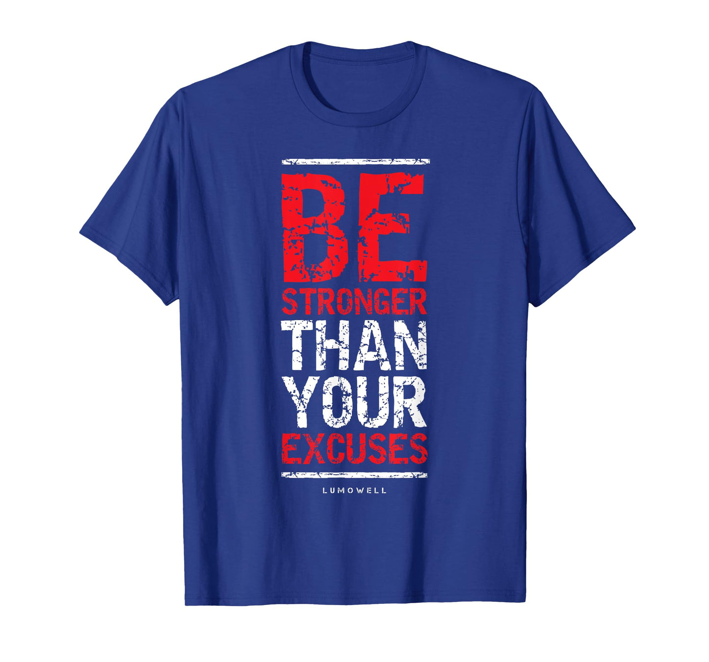 Be Stronger Than Your Excuses T-Shirt - Gym Workout Shirts T-Shirt