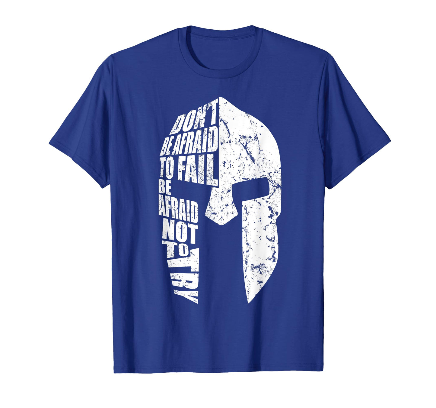 Spartan Do Not Afraid To Fail Motivation For Men Women Gift T-Shirt