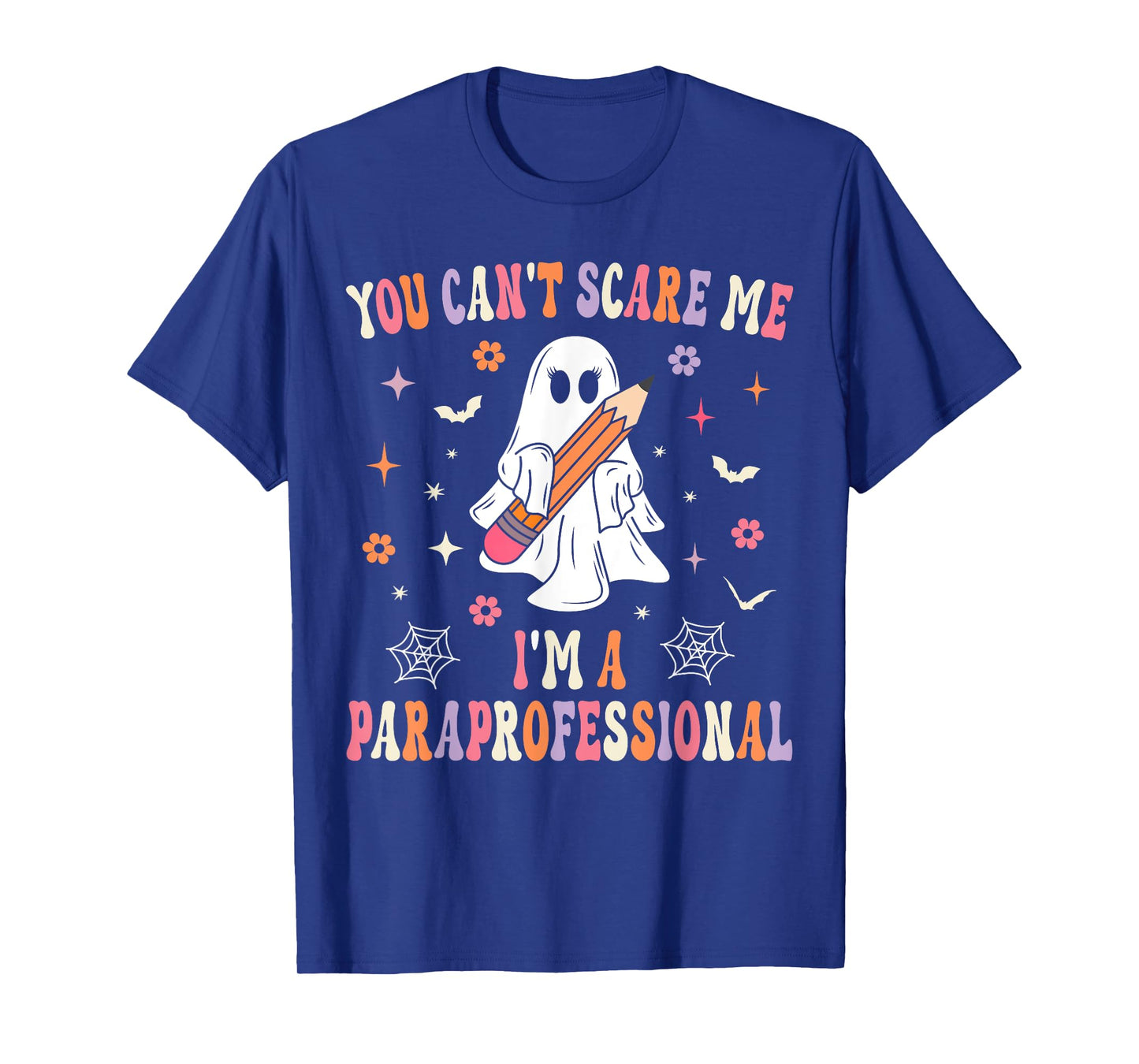 You Can't Scare Me I'm A Paraprofessional Parapro Halloween T-Shirt