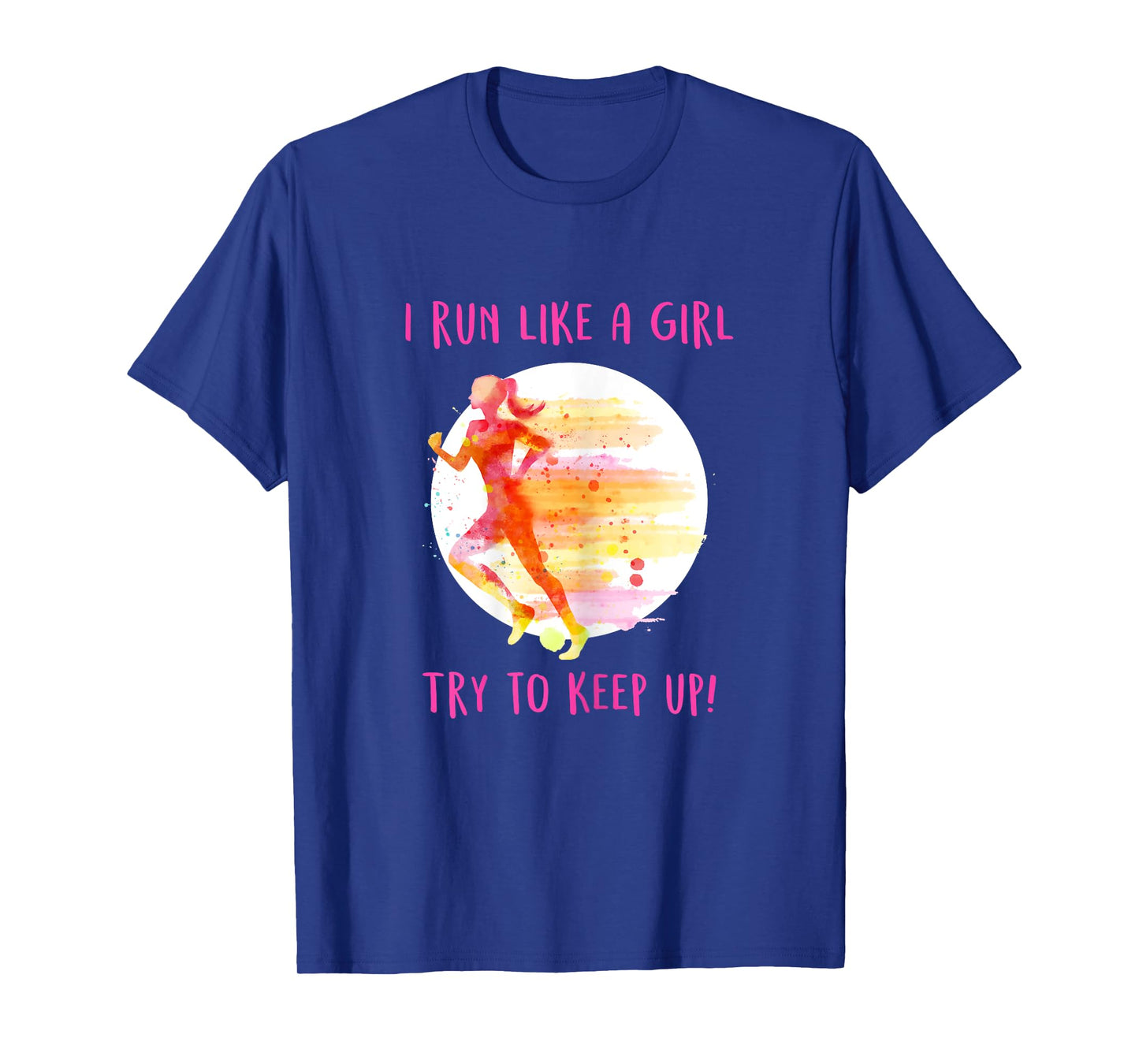 Like A Girl Running Gear - Funny Runners & Running Gift T-Shirt