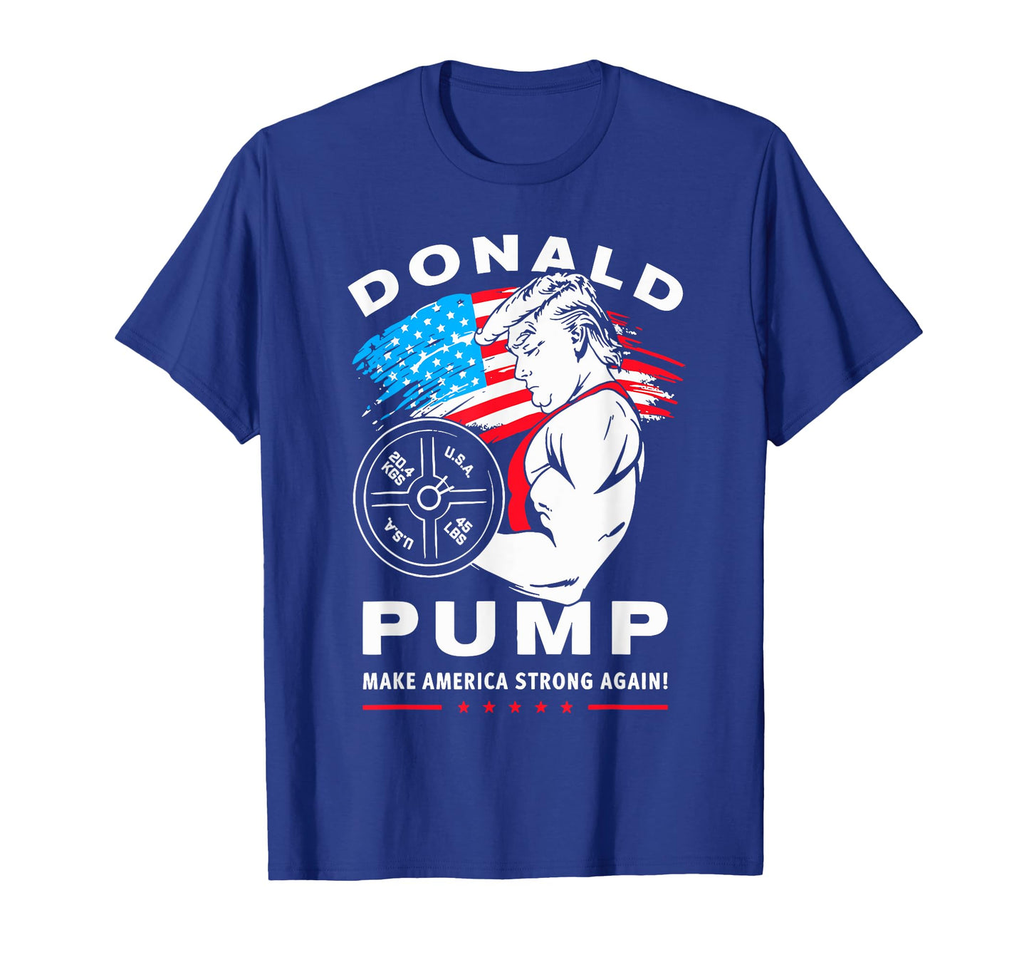 Donald Pump Make America Strong Again T-Shirt