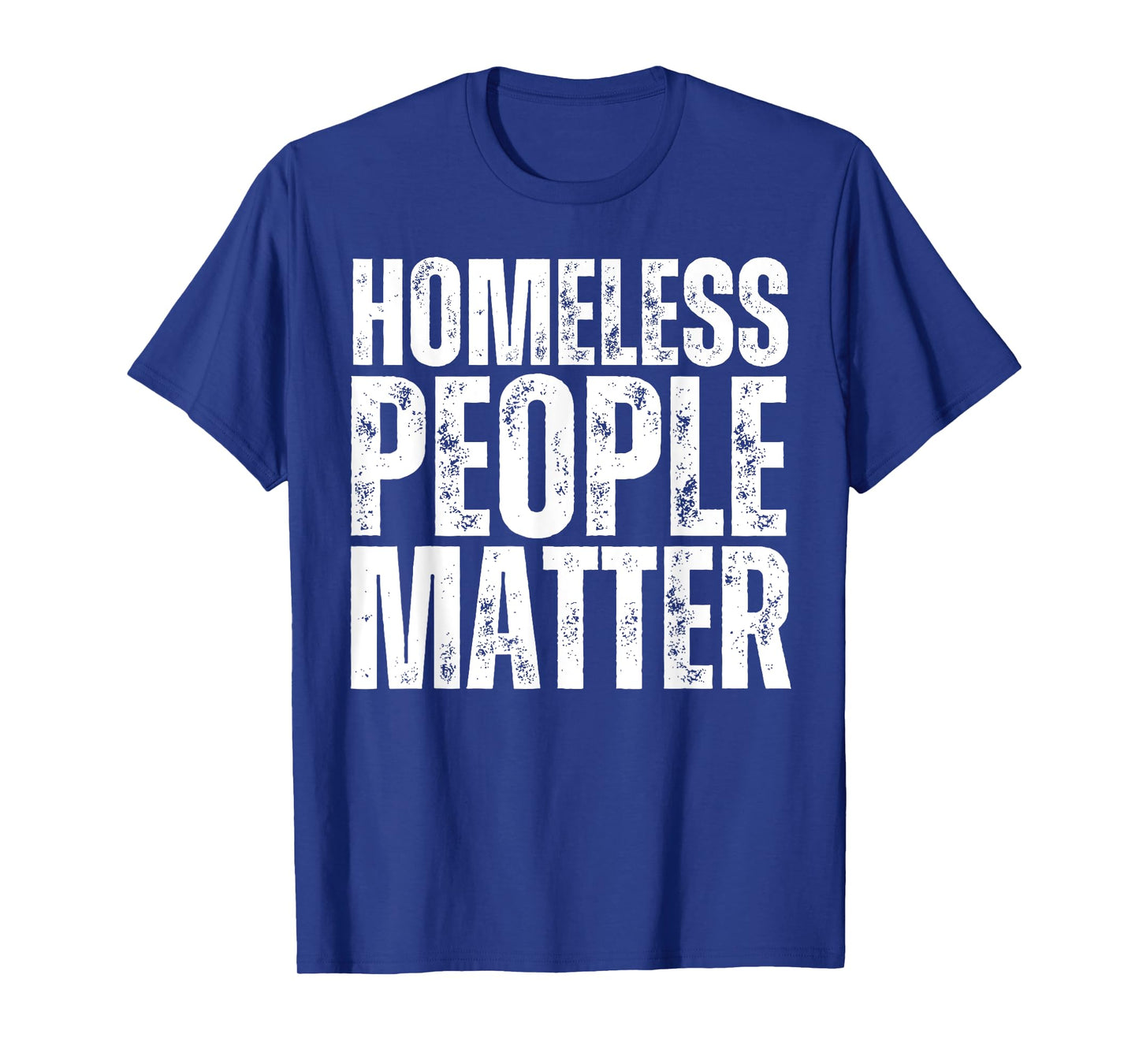 Homeless People Matter T-Shirt