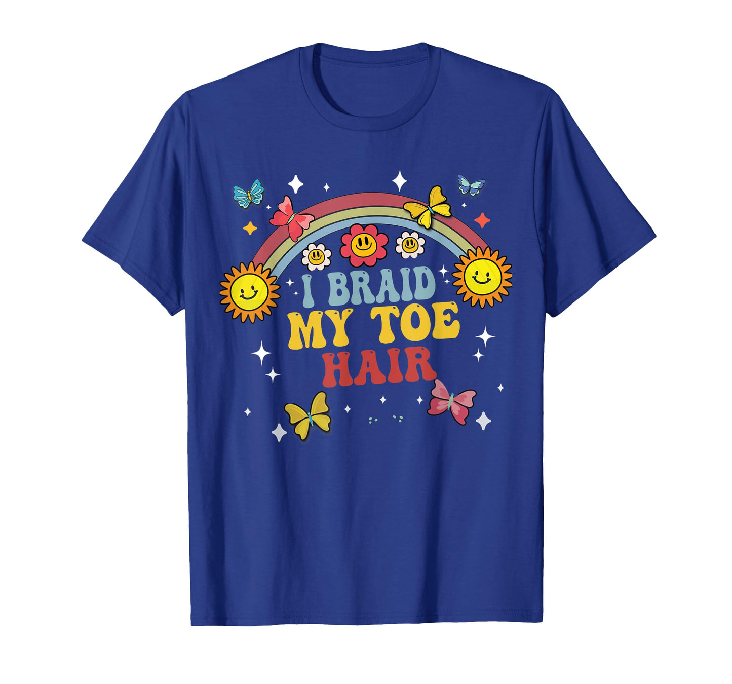 Funny I Braid My Toe Hair Embarrassing Inappropriate Meme T-Shirt