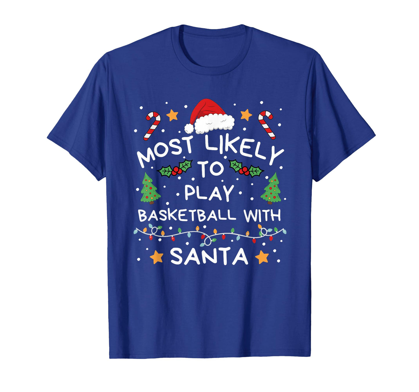 Most Likely to Play Basketball with Santa Christmas Family T-Shirt