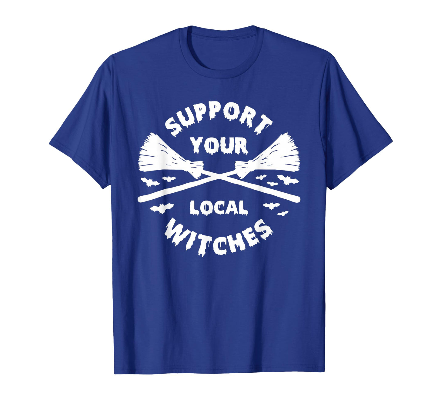 Support Your Local Witches Brooms T-Shirt