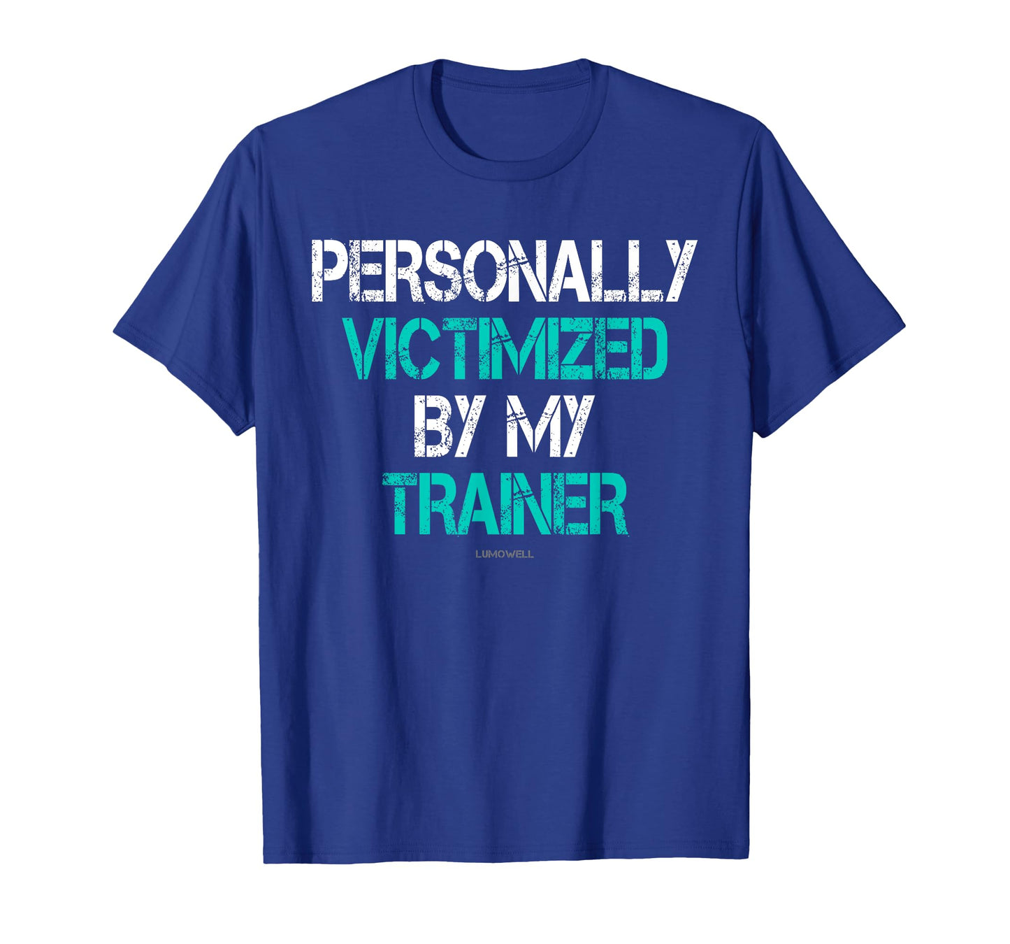 Funny Gym Shirts: Personally Victimized By My Trainer Shirt