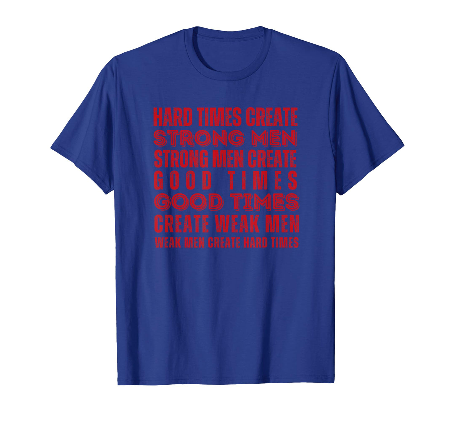 Hard Times Create Strong Men Vintage Fitness Motivation Men T-Shirt
