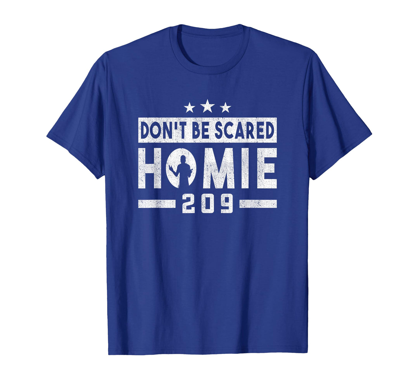 Don't Be Scared Homie 209 Stockton MMA Mixed Martial Arts T-Shirt